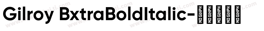 Gilroy BxtraBoldItalic字体转换